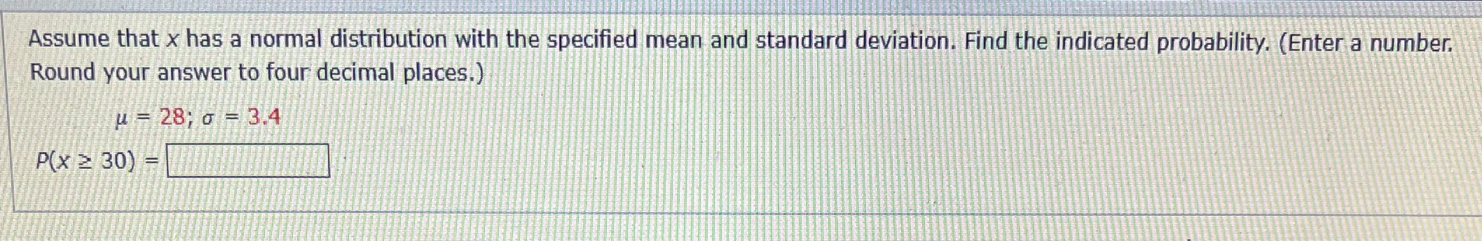 Assume that x has a normal distribution with the specified mean