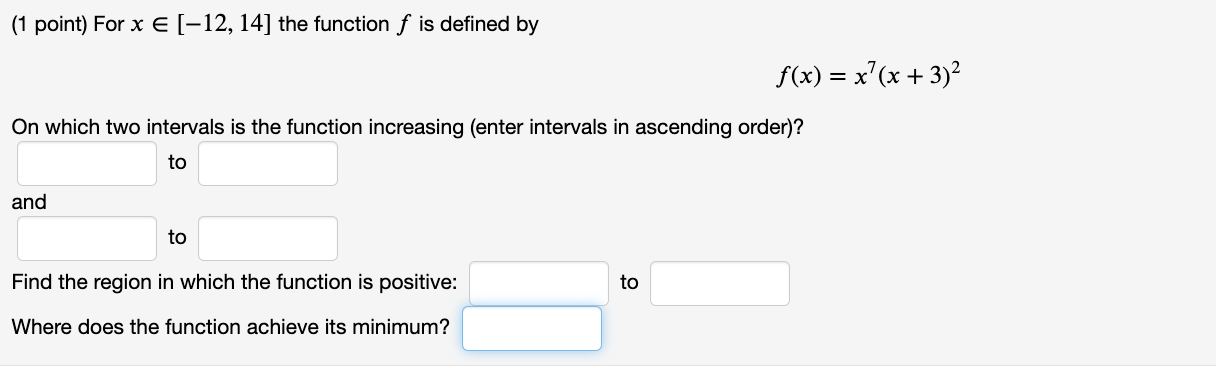  (1 point) For x E [12, 14] the function f is