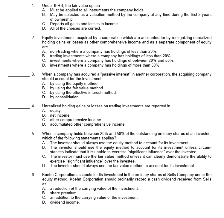 Please answer this!!! 1. Under IFRS, the fair value option A. Must