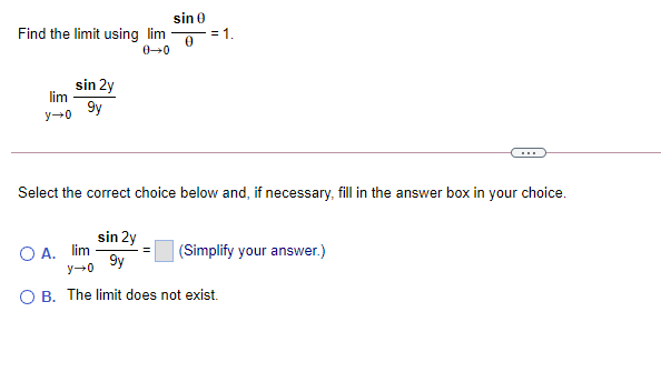 sin 0 Find the limit using lim 0 =1. 0-0 sin