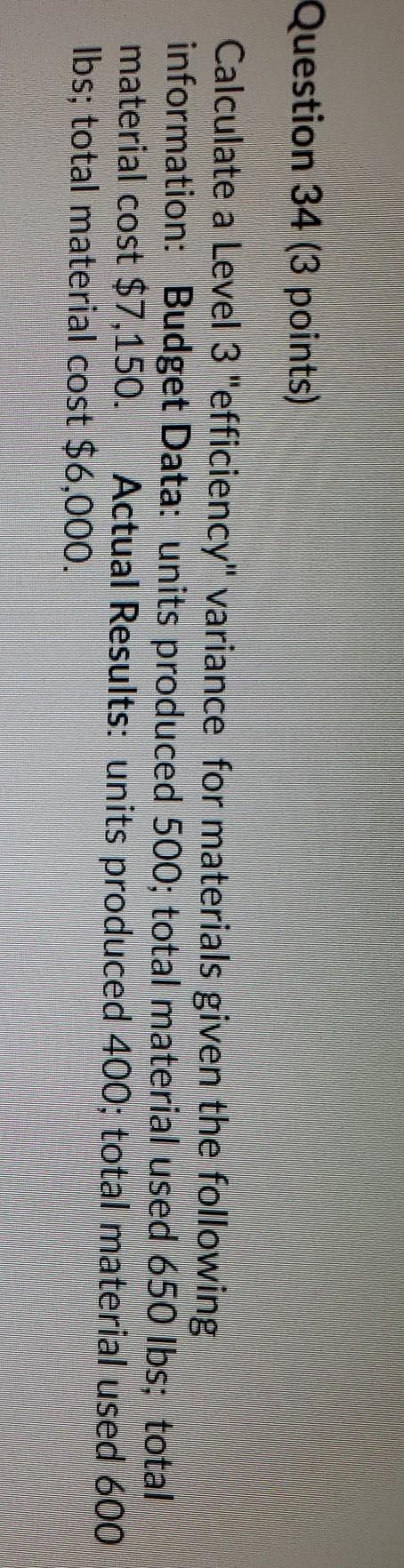 34 (3 points) used 650 lbs; total Calculate a Level 3 "efficiency"