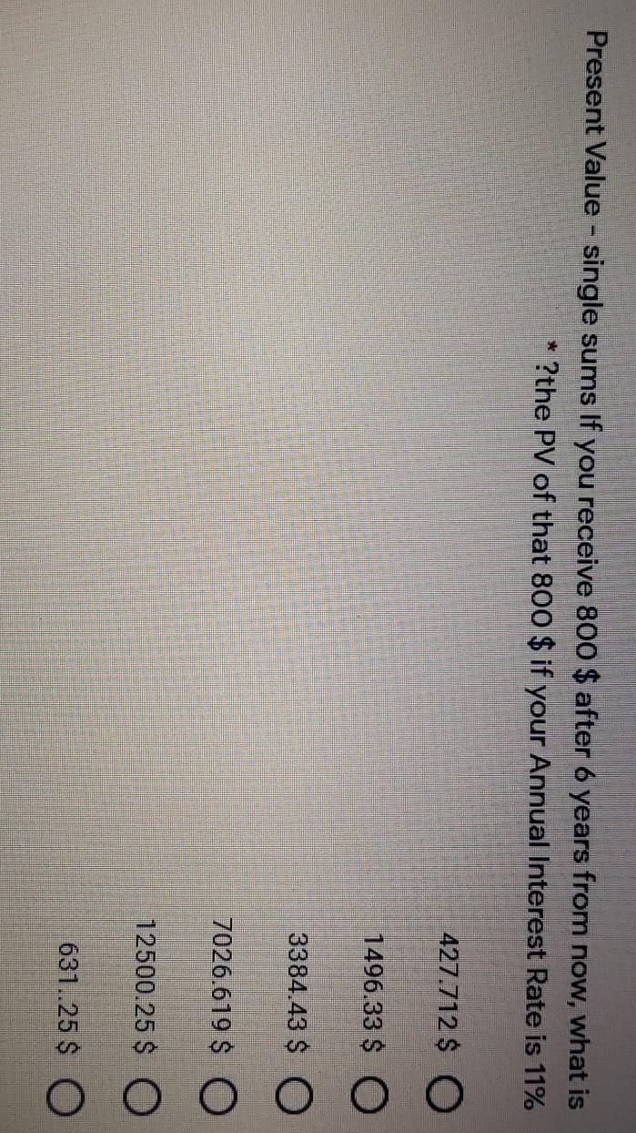 Present Value - single sums If you receive 800 $ after 6