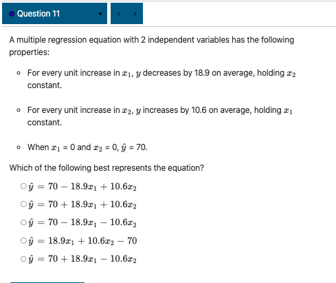  . Question 11 A multiple regression equation with 2 independent variables