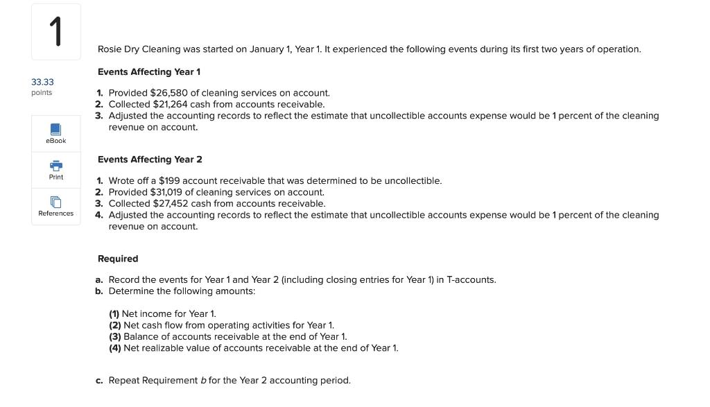  1 Rosie Dry Cleaning was started on January 1, Year 1.
