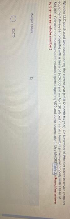 Wheeler LLC purchased two assets during the current year (a full 12-month