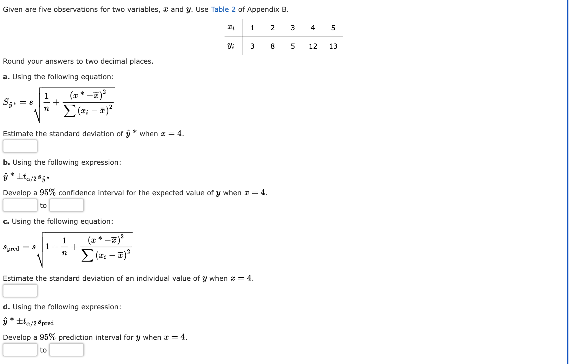 Please provide the correct answer, no explanation needed.1. Given are five observations