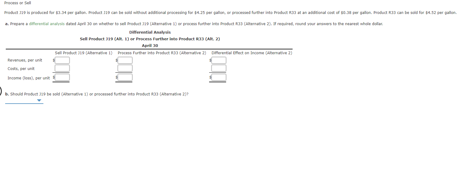 Process or Sell Product J19 is produced for $3.34 per gallon. Product