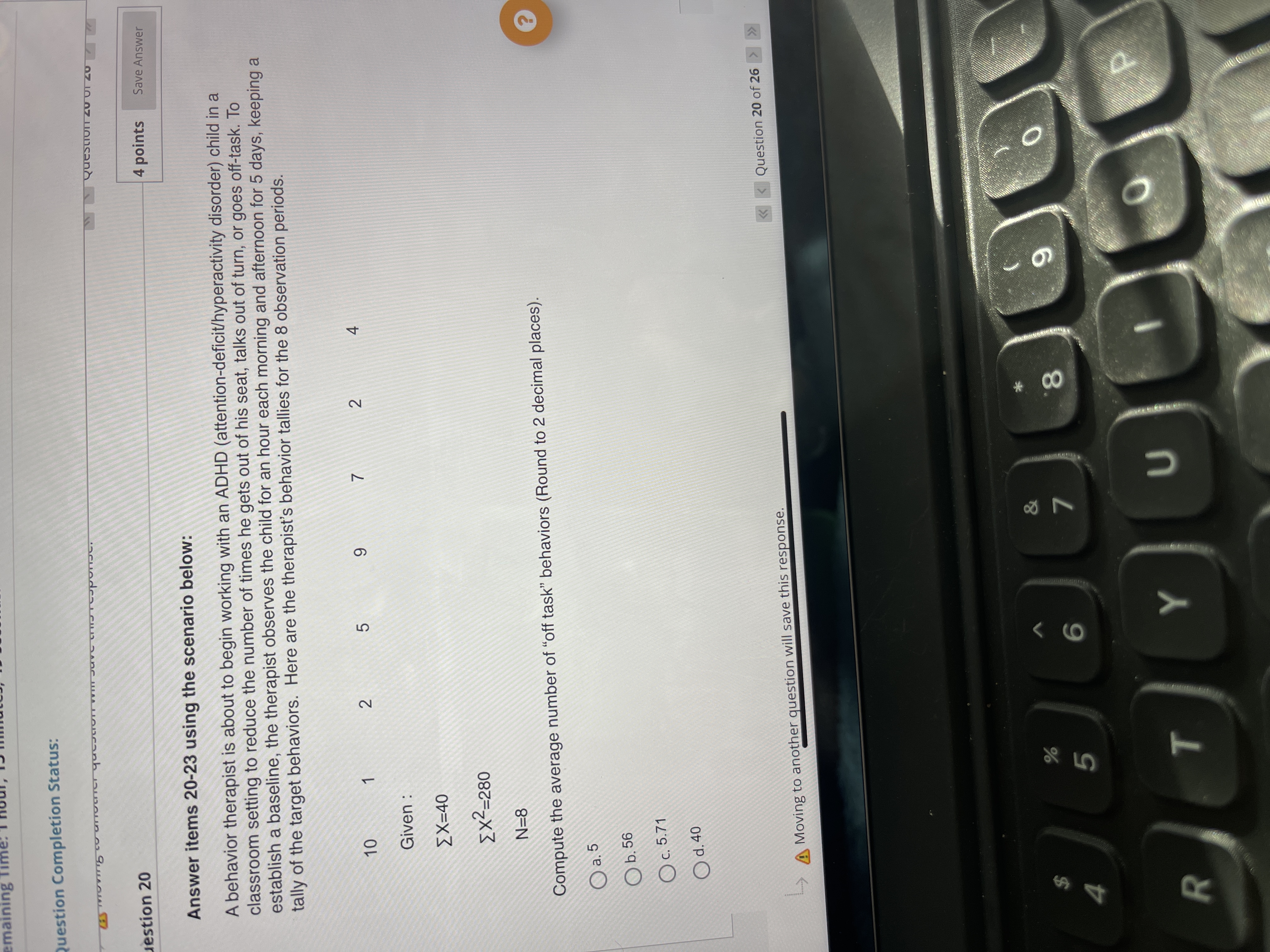 response. Question 25 4 points Save Answer Participant Hours on electronic devices