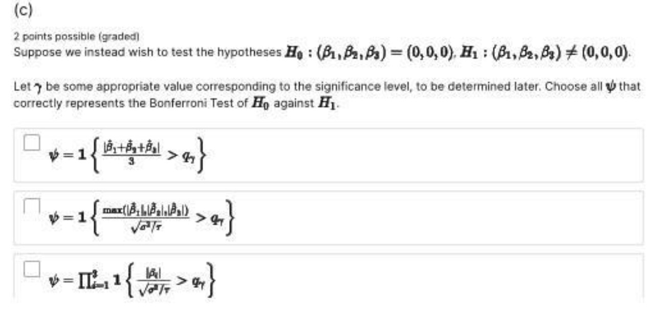 (c) 2 points possible (graded) Suppose we instead wish to test