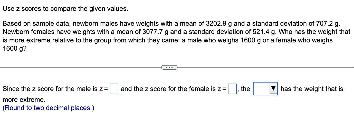 Use 2 scores to compare the given values. Based on sample