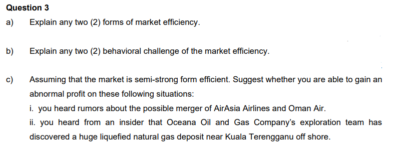 3 a) Explain any two (2) forms of market efficiency. b) Explain