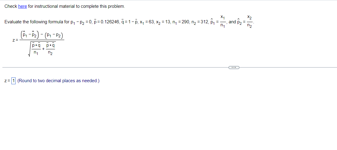 Check here for instructional material to complete this problem. Evaluate the