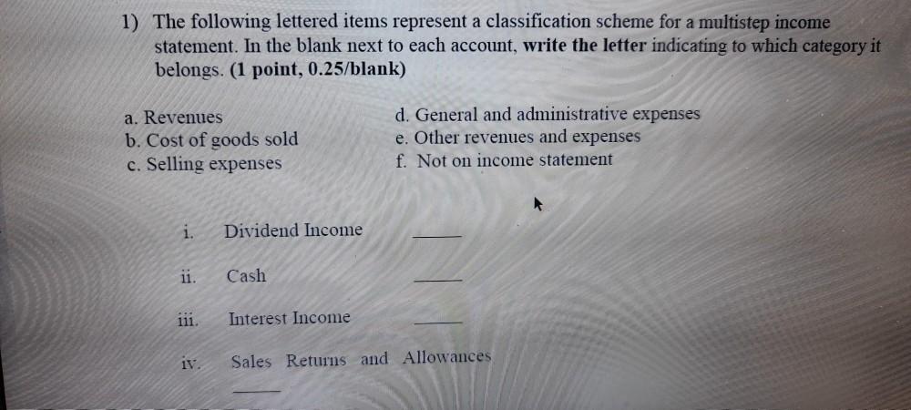 1) The following lettered items represent a classification scheme for a multistep