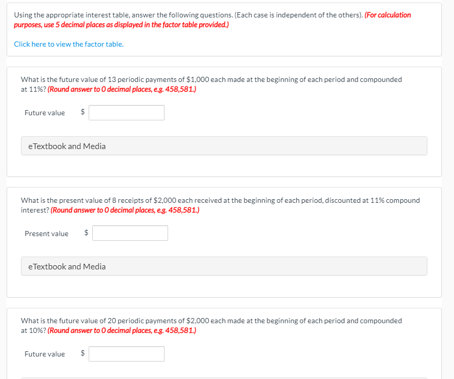 Using the appropriate interest table, answer the following questions. (Each case is