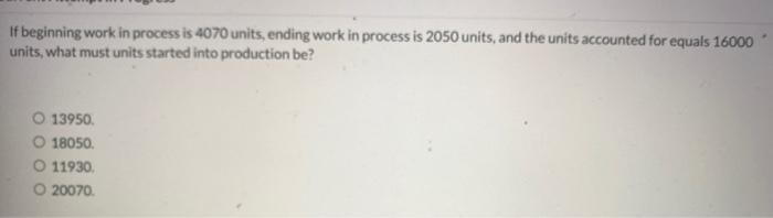If beginning work in process is 4070 units, ending work in process