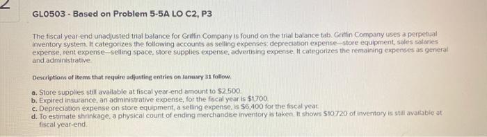 GL0503 - Based on Problem 5-5A LO C2, P3 The fiscal year-end