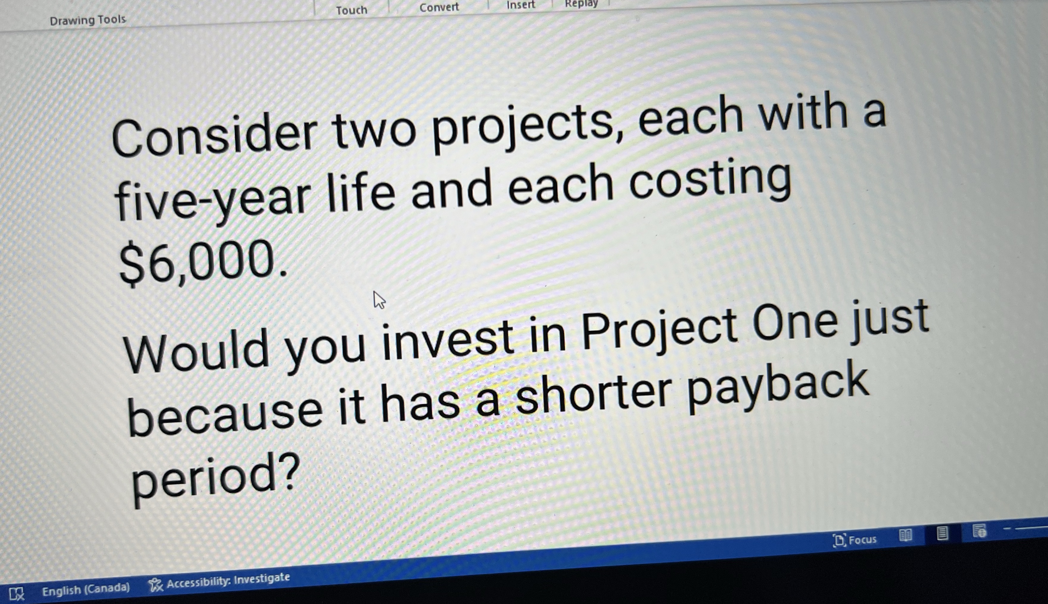 Drawing Tools Touch Convert Insert Consider two projects, each with a