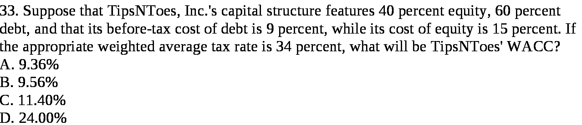  33 . Suppose that Tips Toes , Inc 's capital structure