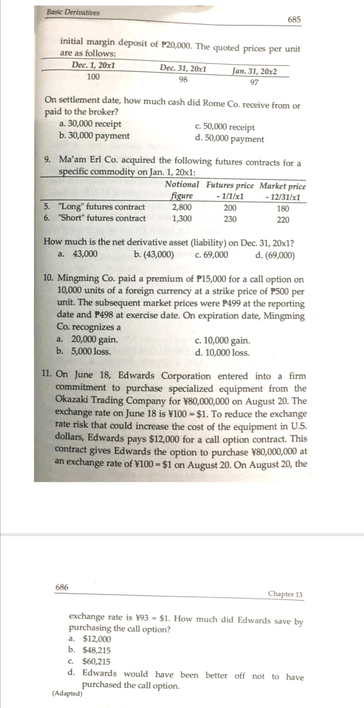 Intermediate accounting 1 Basic Derivatives 685 initial margin deposit of P20,000. The