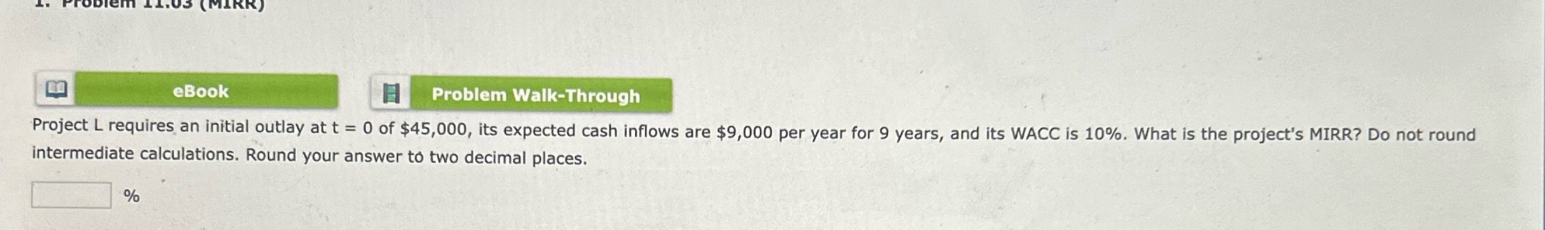  KR eBook H Problem Walk-Through Project L requires an initial outlay