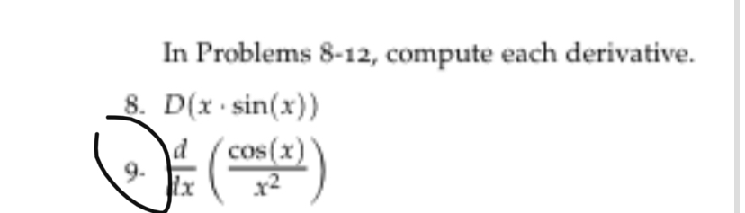 In Problems 8-12, compute each derivative. 8. sin(x)) d 9. x cos(x)