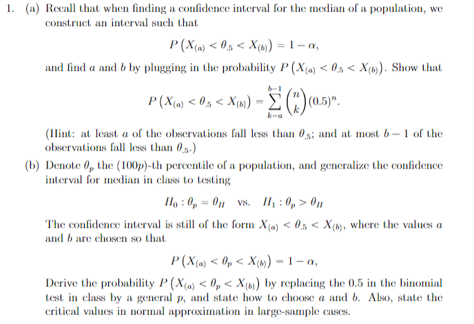 (a) Recall when finding a confidence interval for t,hc median Of a
