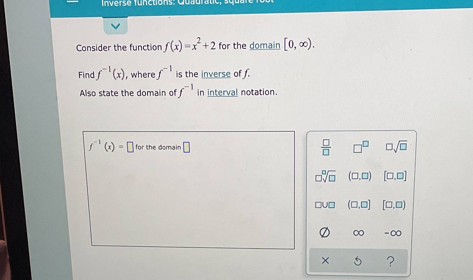 Write out the domain using interval notation with brackets and parentheses Inverse