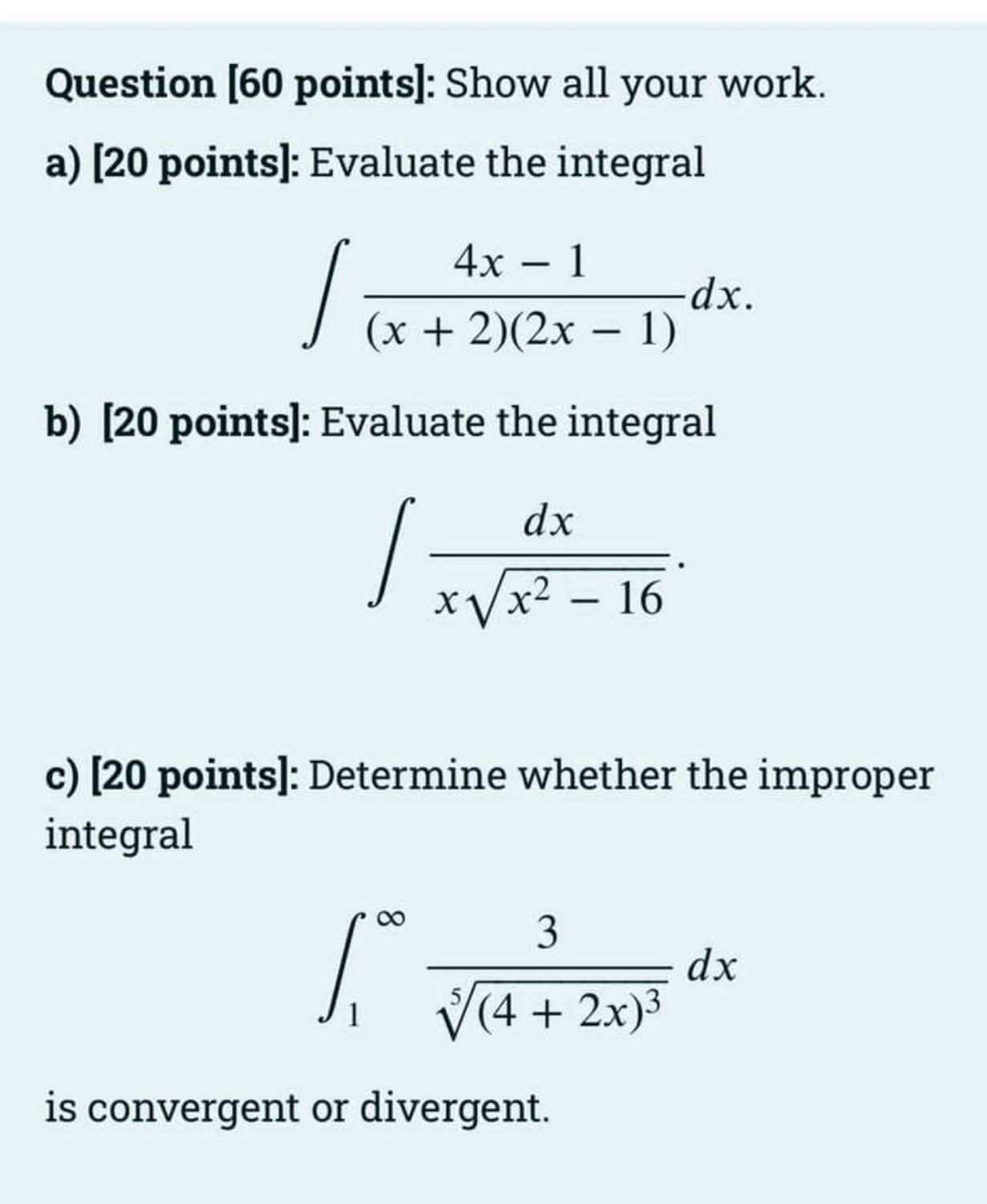 I need solve this question Question [60 points]: Show all your work.