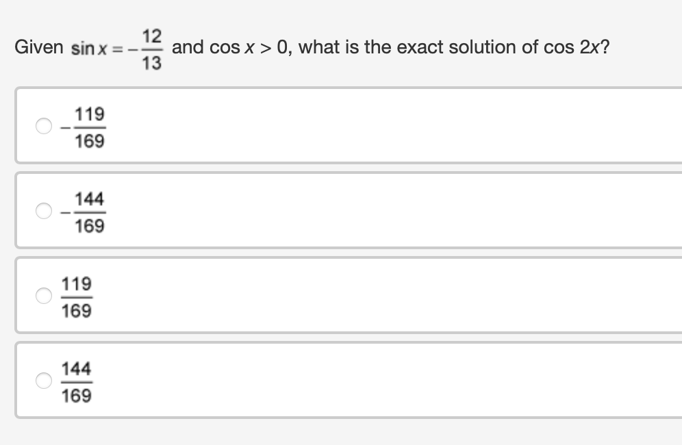Given sin x = - 12 13 and cos x >