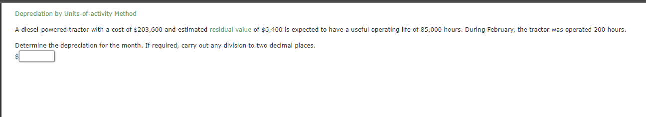  Depreciation by Units-of-activity Method Determine the depreciation for the month. If