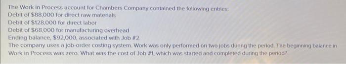  The Work in Process account for Chambers Company contained the following