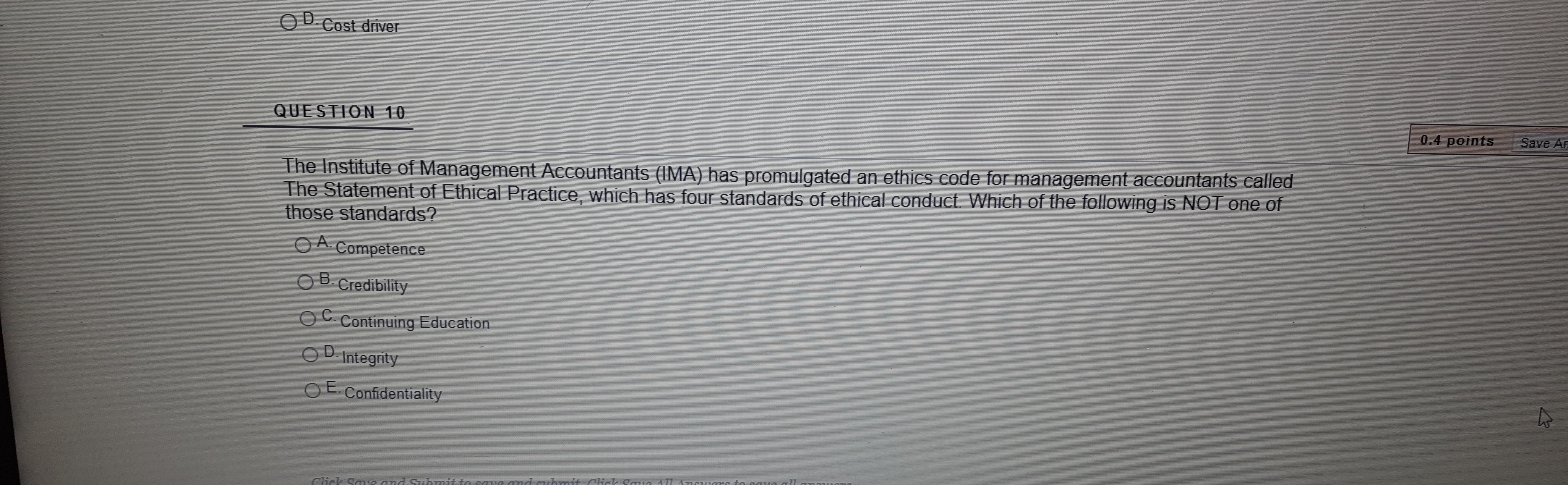 O D. Cost driver QUESTION 10 0.4 points Save A The
