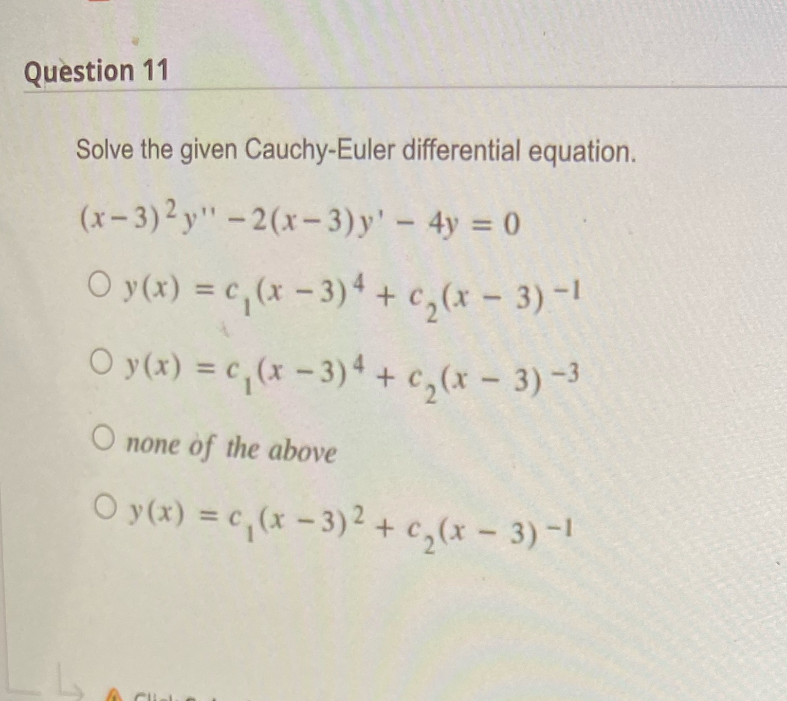 Question 11 Solve the given Cauchy-Euler differential equation. (x- 3) 2y"