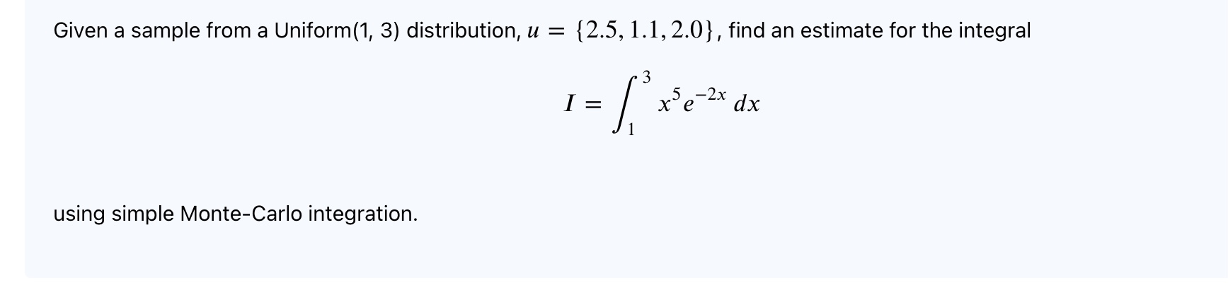 Given a sample from a Uniform(1, 3) distribution, u = {2.5,