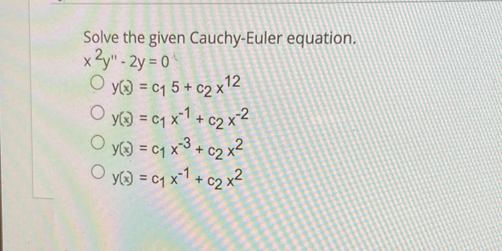 Solve the given Cauchy-Euler equation. x V'-2y=O 12 O y(x) = Cl