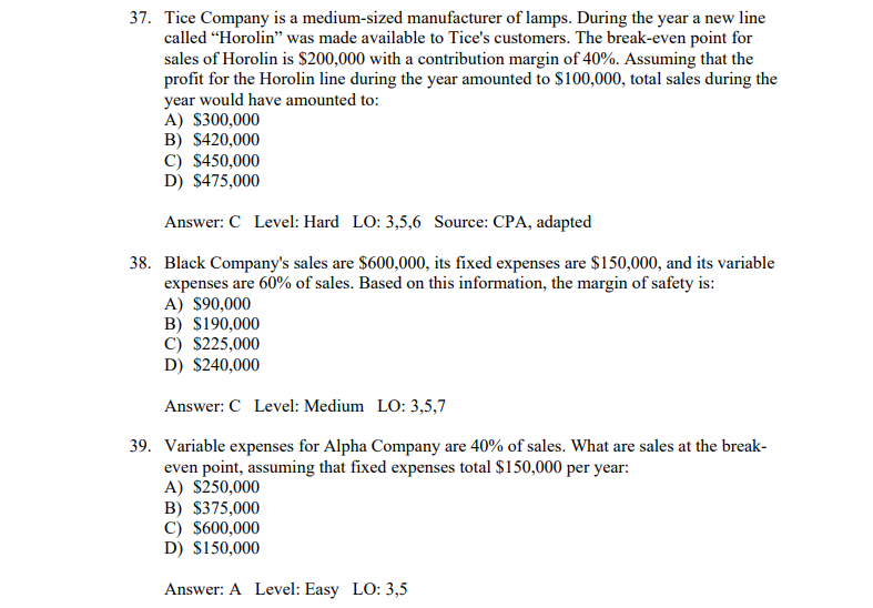 relates to Snowbird Corporation: Sales at the break-even point..... $312,500 Total fixed