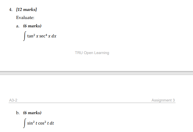  4. [12 marks] Evaluate: a. (6 marks) tan? x sec* x