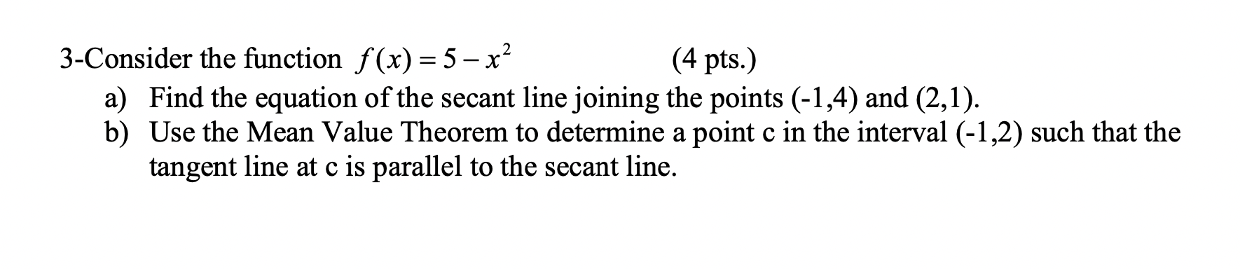  3-Consider the function f (x) = 5 x2 (4 pts.) a)
