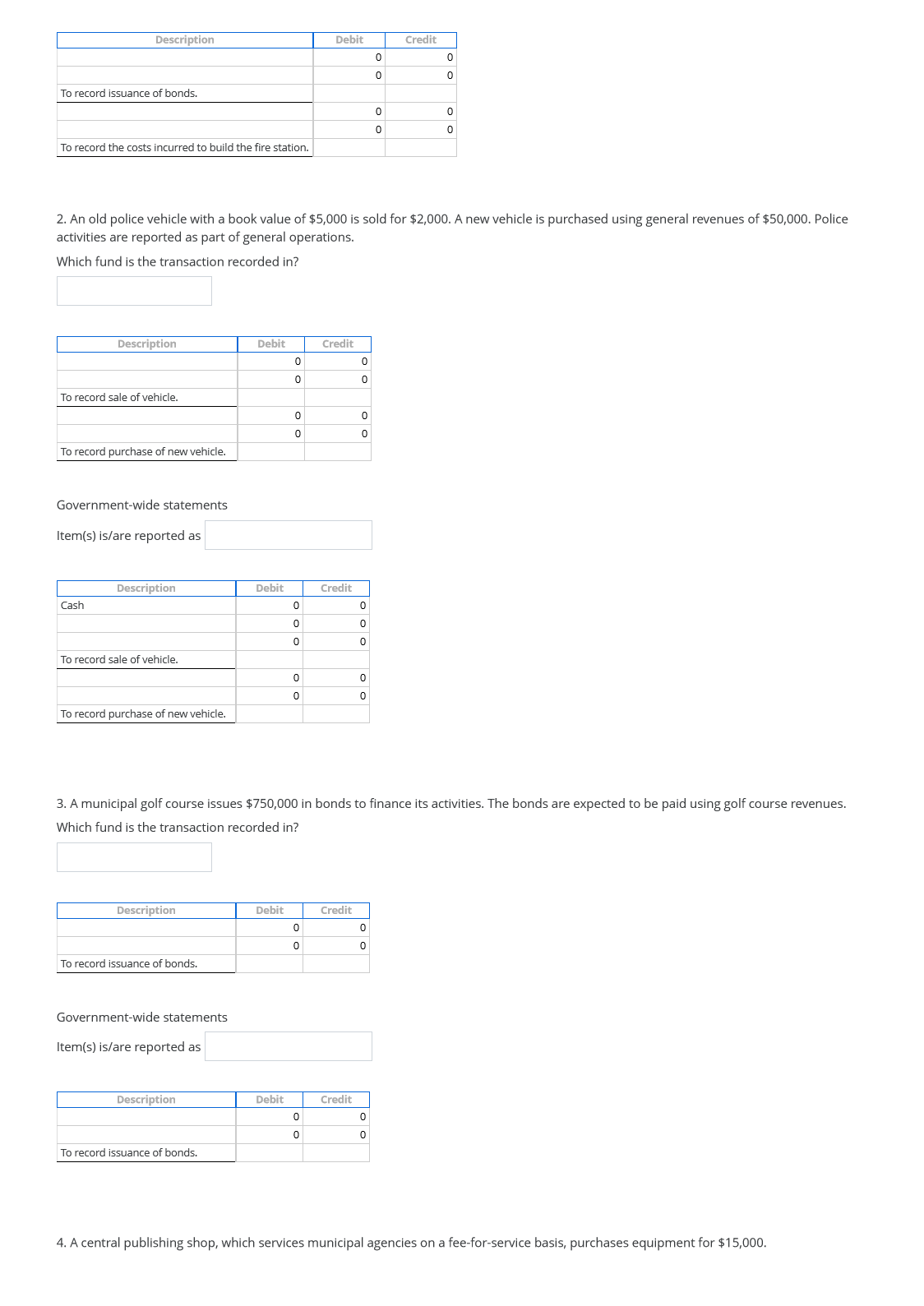 Fund and Govemment-Wide Reporting Consider the following transactions of Dillingham County: 1.
