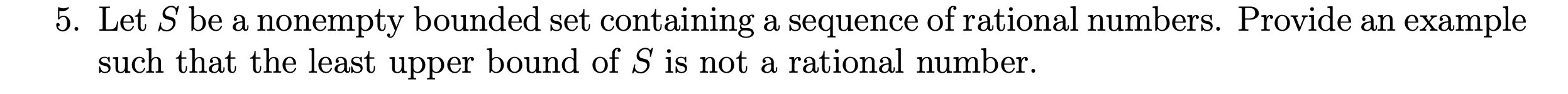5. Let S be a nonempty bounded set containing a sequence