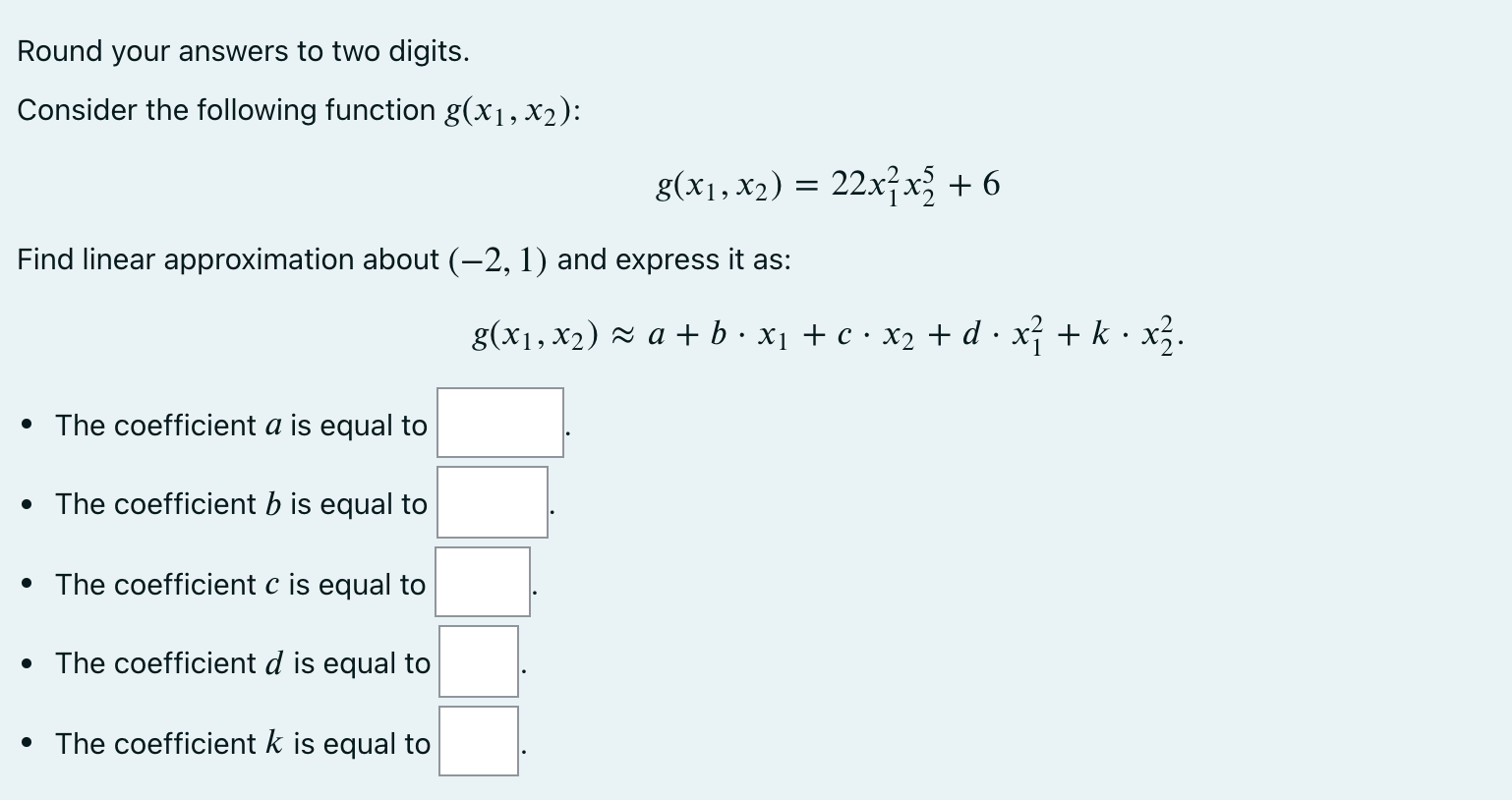  Round your answers to two digits. Consider the following function g(x1,