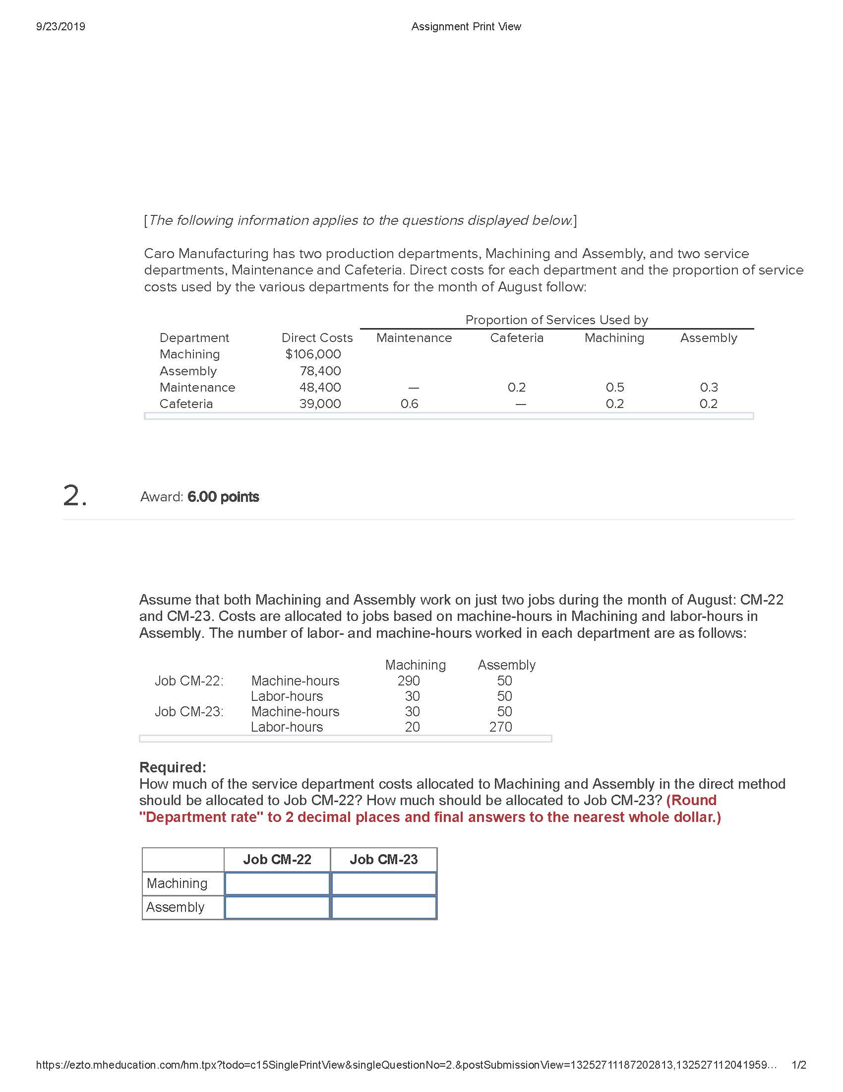 I need assistance with this question. 9/23/2019 Assignment Print View [The following