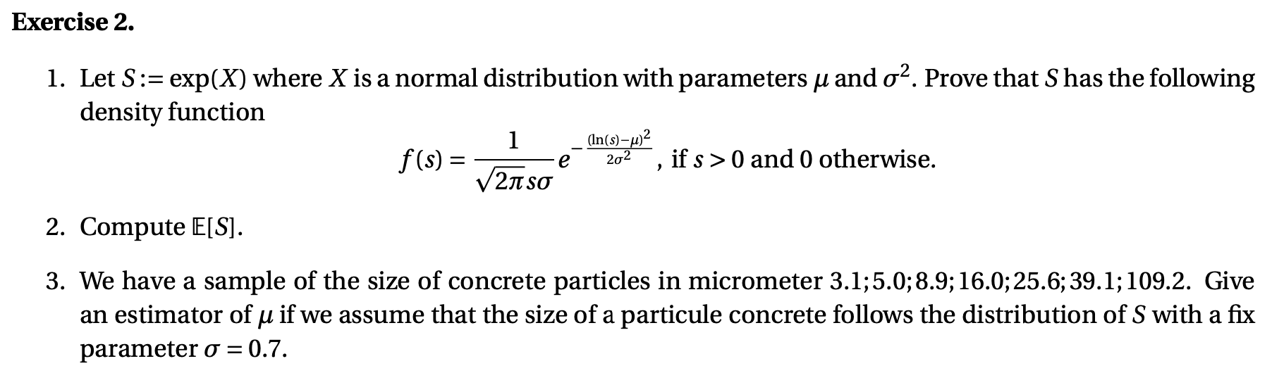  Exercise 2. 1. Let S := exp(X) where X is a