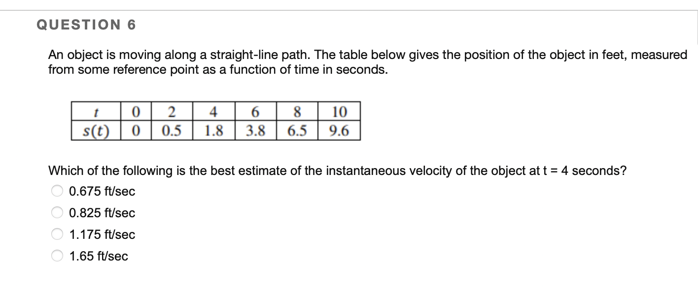  QUESTION 6 An object is moving along a straight-line path. The