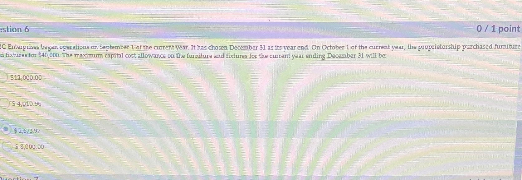 2673.97 was not right answer stion 6 0 / 1 point C