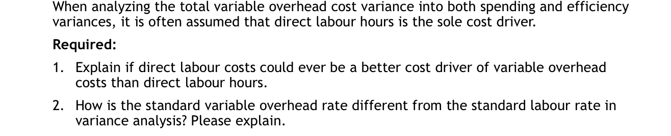 When analyzing the total variable overhead cost.... When analyzing the total variable
