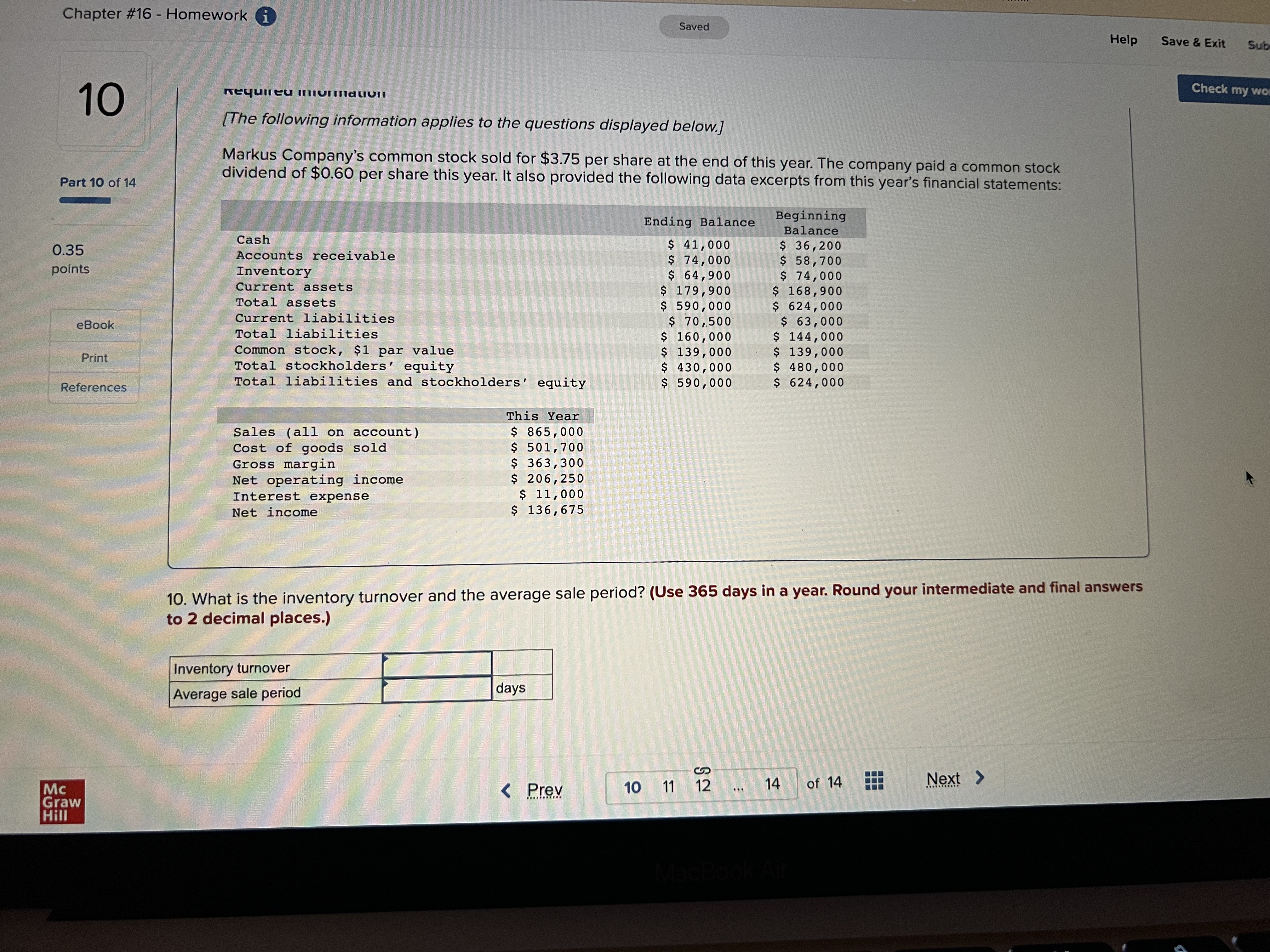 following information applies to the questions displayed below.] Markus Company's common stock