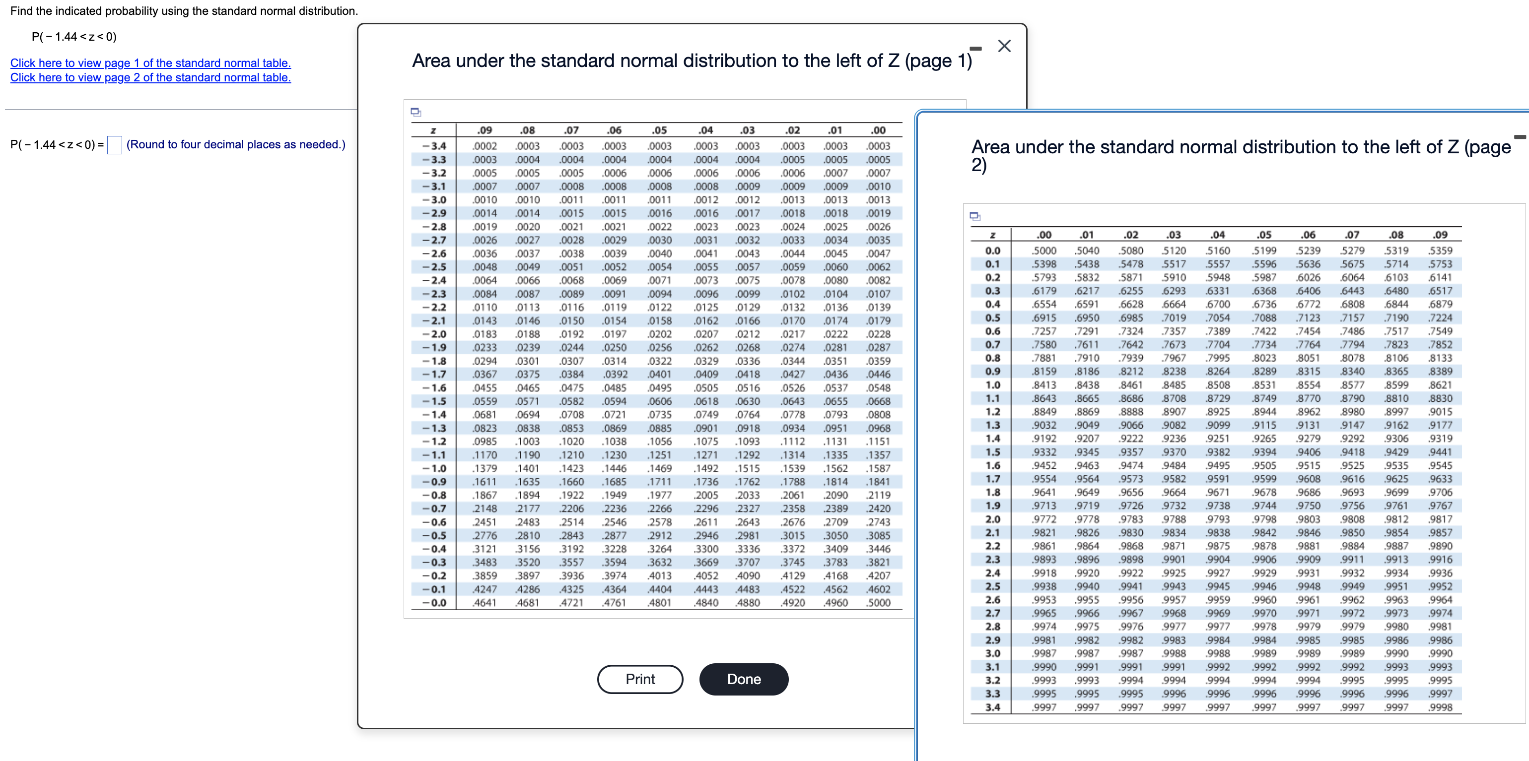 Find the indicated probability using the standard normal distribution. 1.44 Click here