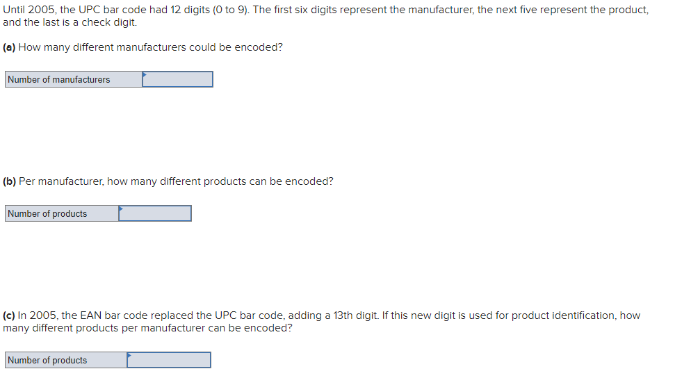 Until 2005, the UPC bar code had 12 digits (0 to 9).