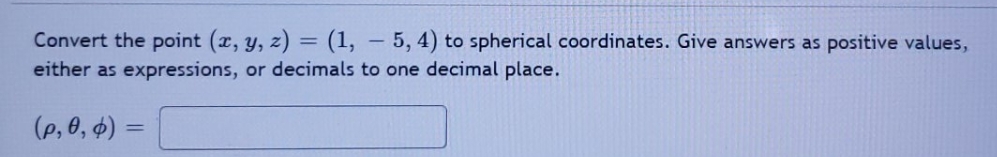 for more understanding please clear steps Convert the point (x, y, z)